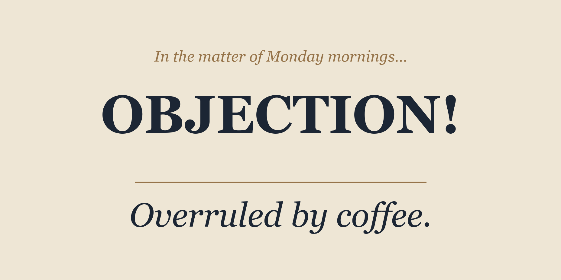 Objection: Overruled by Coffee — Mug